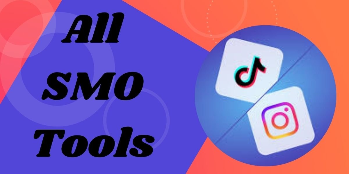 Explore All SMO Tools to Increase Follower on Instagram And TikTok