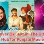 Discover Ok Jaat.in: The Ultimate Hub for Punjabi Movies