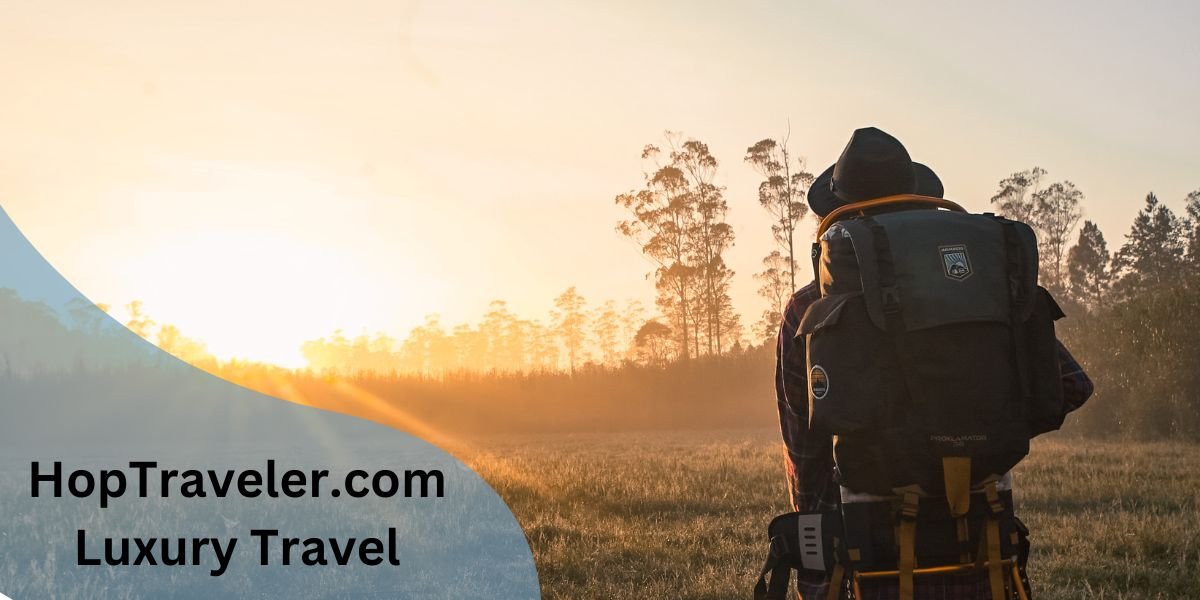 HopTraveler.com Luxury Travel: Your Ultimate Guide to Seamless Travel Planning