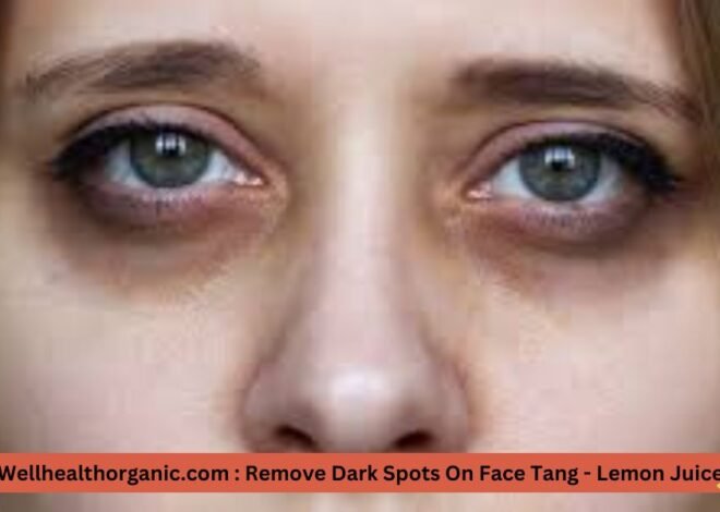 Wellhealthorganic.com : Remove Dark Spots On Face Tang – Lemon Juice