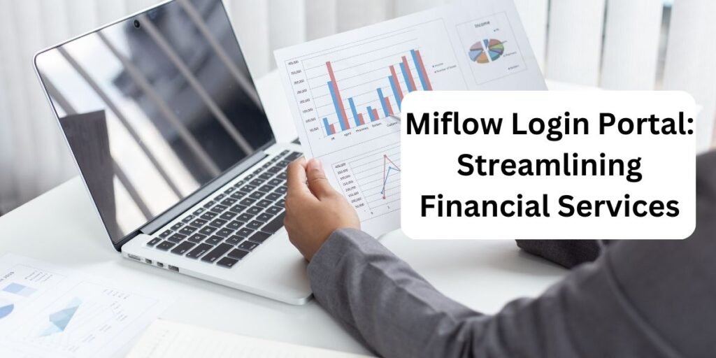 Miflow Login Portal: Streamlining Financial Services