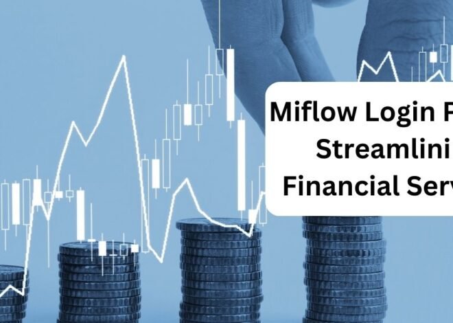 Miflow Login Portal: Streamlining Financial Services