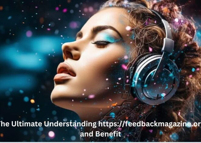 The Ultimate Understanding https://feedbackmagazine.org and Benefit