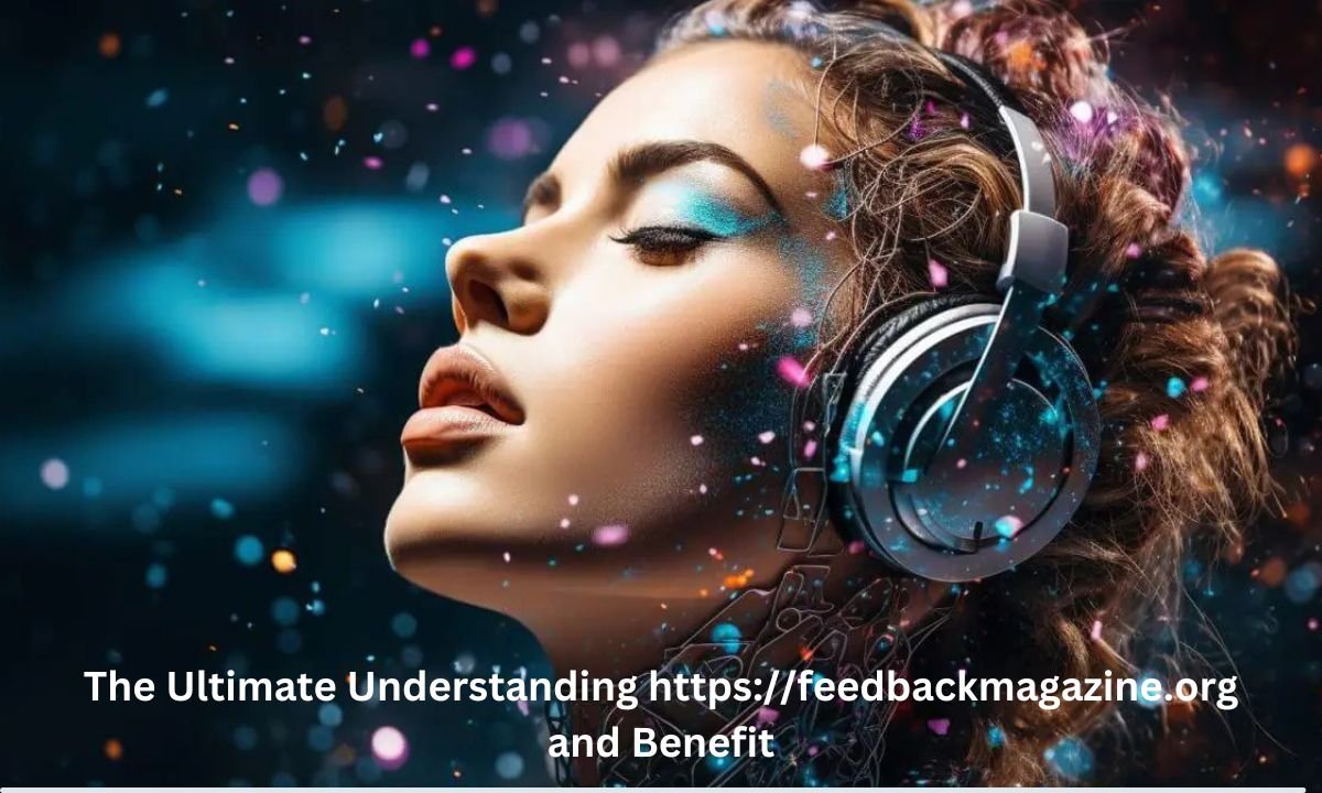 The Ultimate Understanding https://feedbackmagazine.org and Benefit